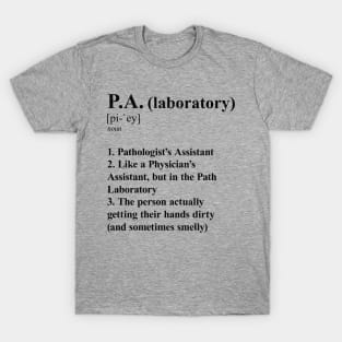 Pathologist’s Assistant Funny Definition Laboratory P.A. light background T-Shirt